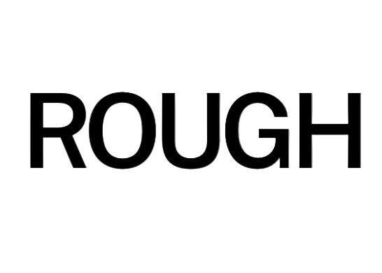 ROUGH 